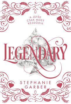 Stephanie Garber - Legendary - díszkiadás