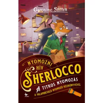 Geronimo Stilton - A titkos nyomozás - A valamirevaló nyomozó kézikönyvével