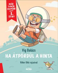 Ha átpördül a hinta - Már tudok olvasni - 1. szint