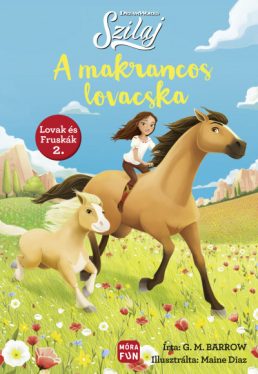 Szilaj - A makrancos lovacska - Lovak és fruskák 2.