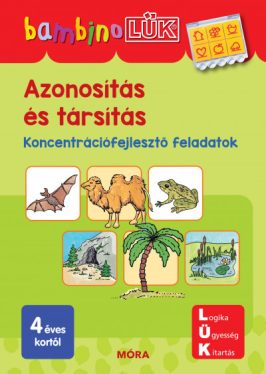 Azonosítás és társítás - Koncentrációfejlesztő feladatok - BambinoLÜK