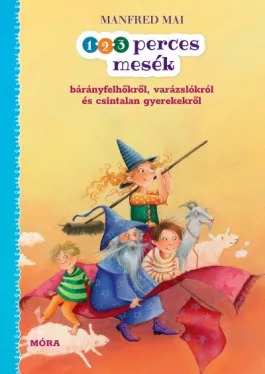 1-2-3 perces mesék - bárányfelhőkről, varázslókról és csintalan gyerekekről