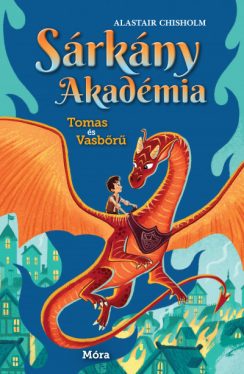 Sárkány Akadémia - Tomas és Vasbőrű