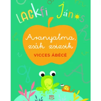 Aranyalma, zsák zsizsik - Vicces ábécé