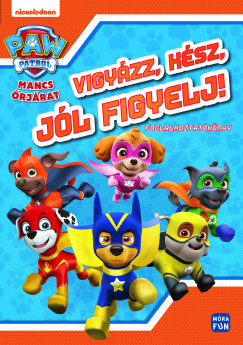 Mancs Őrjárat - Vigyázz, kész, jól figyelj! - Foglalkoztatókönyv