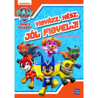   Mancs Őrjárat - Vigyázz, kész, jól figyelj! - Foglalkoztatókönyv