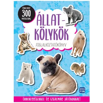   Állatkölykök - Foglalkoztatókönyv több mint 300 matricával