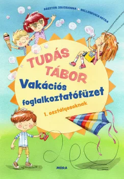 Tudás tábor - Vakációs foglalkoztatófüzet 1. osztályosoknak*