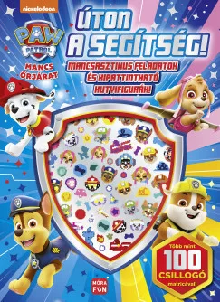 Mancs Őrjárat - Úton a segítség! - Mancsasztikus feladatok és kipattintható kutyifigurák!