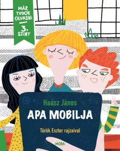 Apa mobilja - Már tudok olvasni sorozat - 3. szint