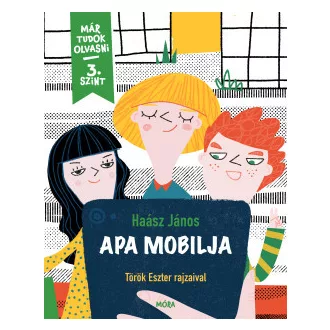 Apa mobilja - Már tudok olvasni sorozat - 3. szint