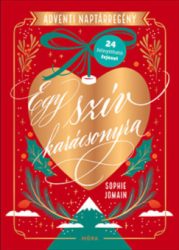Sophie Jomain - Egy szív karácsonyra - Adventi naptárregény
