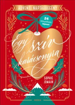 Sophie Jomain - Egy szív karácsonyra - Adventi naptárregény