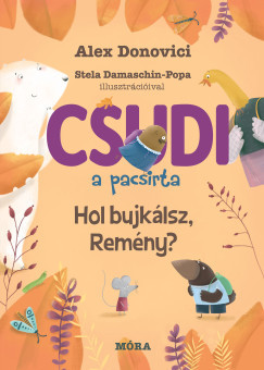 Csudi, a pacsirta - Hol bújkálsz, Remény?