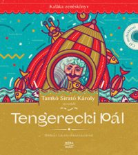 Tamkó Sirató Károly - Tengerecki Pál - Kaláka zenéskönyv CD-melléklettel
