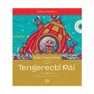 Tamkó Sirató Károly - Tengerecki Pál - Kaláka zenéskönyv CD-melléklettel