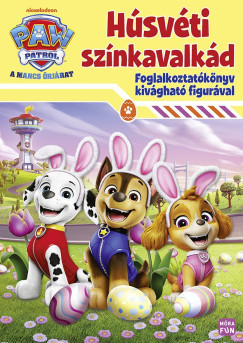 Mancs Őrjárat - Húsvéti színkavalkád - Foglalkoztatókönyv kivágható figurával