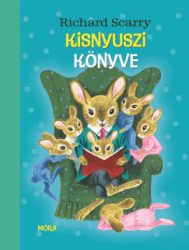 Richard Scarry - Kisnyuszi könyve