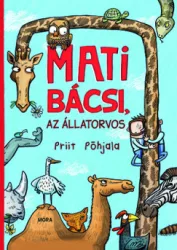 Priit Pőhjala - Mati bácsi, az állatorvos