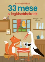 Boldizsár Ildikó - 33 mese a legkisebbeknek