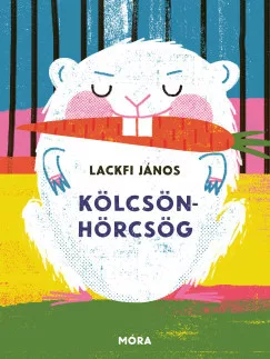 Lackfi János - Kölcsönhörcsög