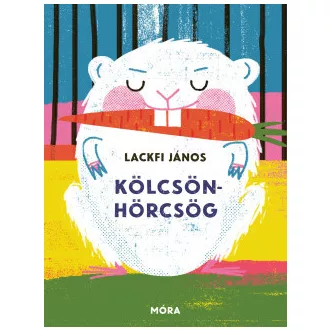 Lackfi János - Kölcsönhörcsög