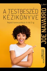   A testbeszéd kézikönyve - Rejtett kommunikáció A-tól Z-ig
