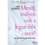 Mesélj, milyen volt a legutóbbi szex?
