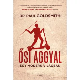 Paul Goldsmith - Ősi aggyal - Egy modern világban