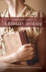   A Bánlaky-örökség - Egymást keresztező sorsok, évszázados titkok