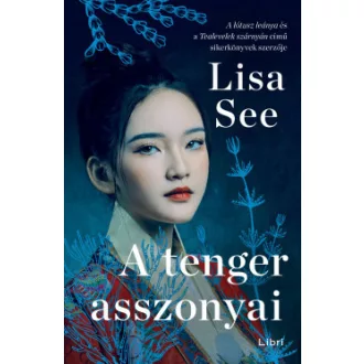 Lisa See - A tenger asszonyai