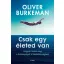 Oliver Burkeman - Csak egy életed van
