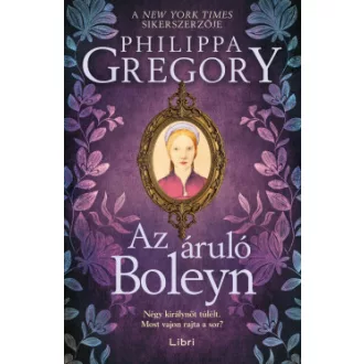 Philippa Gregory - Az áruló Boleyn