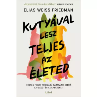 Elias Weiss Friedman - Kutyával lesz teljes az életed