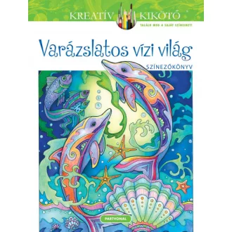 Varázslatos vízi világ - Színezőkönyv
