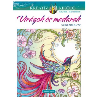 Virágok és madarak - Színezőkönyv