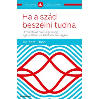 Ha a szád beszélni tudna