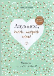 Anya & apa, kérlek... meséljetek rólam!