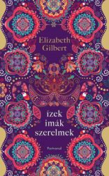 Ízek, imák, szerelmek