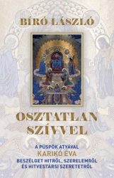   Osztatlan szívvel - A püspök atyával Karikó Éva beszélget hitről, szerelemről és hitvestársi szeretetről