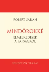 Mindörökké - Elmélkedések a papságról