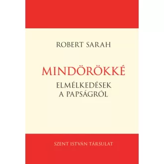 Mindörökké - Elmélkedések a papságról