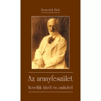 Az aranyfeszület - Novellák hitről és családról