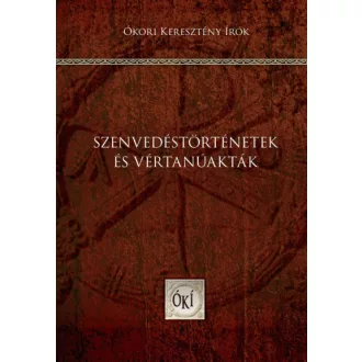 Szenvedéstörténetek és vértanúakták