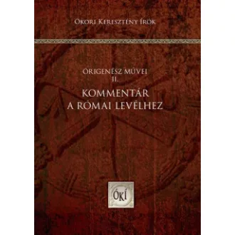 Kommentár a Római levélhez - Órigenész művei II.