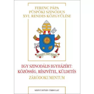   Egy szinodális Egyházért: Közösség, részvétel, küldetés - Záródokumentum