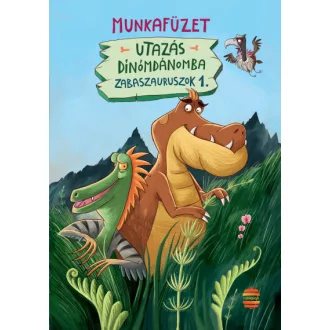 Utazás Dínómdánomba - Zabaszauruszok 1. - Munkafüzet
