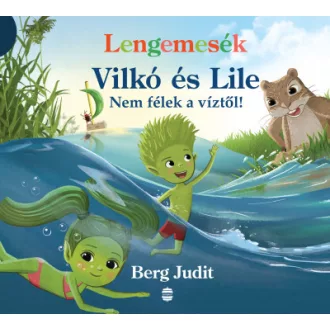 Lengemesék - Vilkó és Lile - Nem félek a víztől!