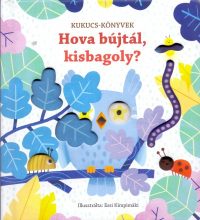 Hova bújtál, kisbagoly?