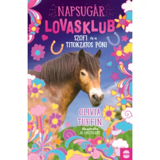 Napsugár Lovasklub 2. - Szofi és a titokzatos póni